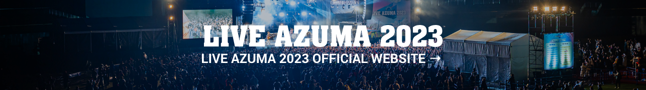LIVE AZUMA 2023 OFFICIAL WEBSITE →