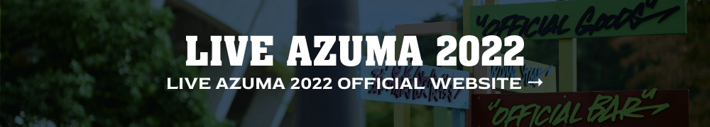 LIVE AZUMA 2022 OFFICIAL WEBSITE →