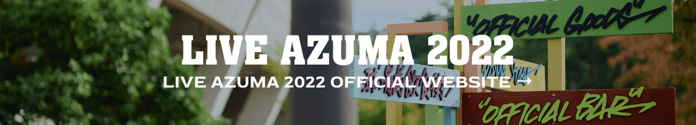 LIVE AZUMA 2022 OFFICIAL WEBSITE →