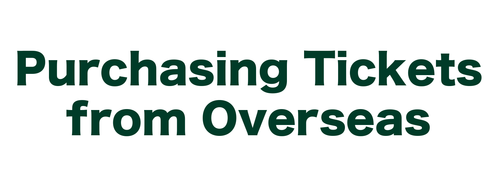 Purchasing Tickets from Overseas